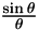 $\frac{\sin \theta}{\theta}$